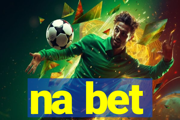 na bet